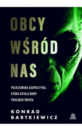 Obcy wśród nas - Konrad Bartkiewicz - Ebook - 978-83-8417-029-8