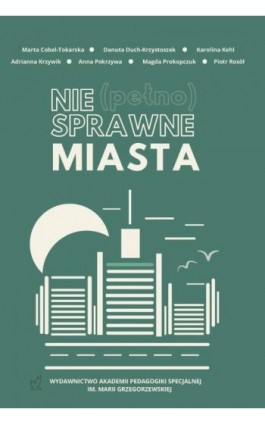 Nie(pełno)sprawne miasta - Marta Cobel-Tokarska - Ebook - 978-83-67721-60-8