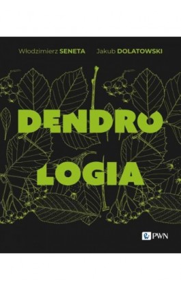 Dendrologia - Włodzimierz Seneta - Ebook - 978-83-01-24113-1