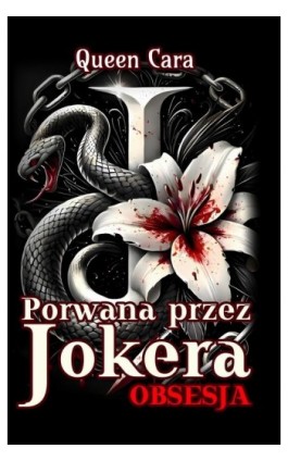 Porwana przez Jokera. Obsesja - Queen Cara - Ebook - 978-83-68151-46-6
