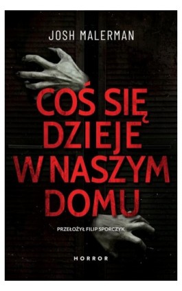 Coś się dzieje w naszym domu - Josh Malerman - Ebook - 978-83-287-3583-5