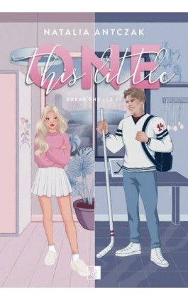 Break the Ice Tom 1 This Little One - Natalia Antczak - Ebook - 978-83-8418-135-5