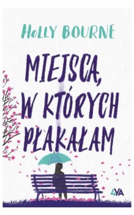 Miejsca, w których płakałam - Holly Bourne - Ebook - 978-83-8240-684-9