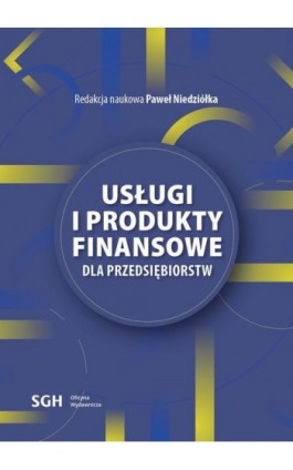 USŁUGI I PRODUKTY FINANSOWE DLA PRZEDSIĘBIORSTW - Ebook - 978-83-8030-714-8