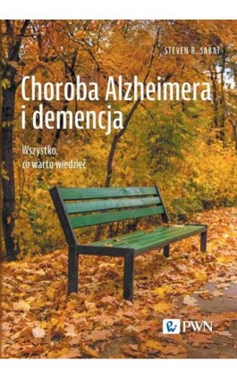 Choroba Alzheimera i demencja. Wszystko, co warto wiedzieć - Steven R. Sabat - Ebook - 978-83-01-24253-4