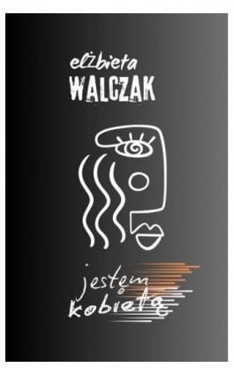 Jestem kobietą - Elżbieta Walczak - Ebook - 978-83-959246-7-5