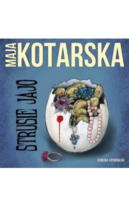 Strusie jajo - Maja Kotarska - Audiobook - 978-83-67769-36-5