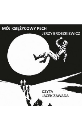 Mój księżycowy pech - Jerzy Broszkiewicz - Audiobook - 978-83-66719-94-1