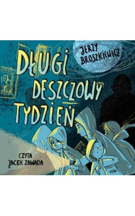 Długi deszczowy tydzień - Jerzy Broszkiewicz - Audiobook - 978-83-66719-96-5