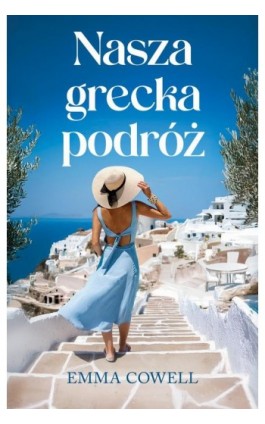 Nasza grecka podróż - Emma Cowell - Ebook - 978-83-287-3493-7