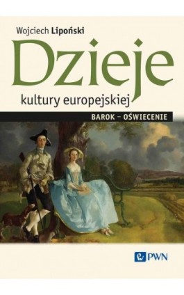 Dzieje kultury europejskiej. Barok-oświecenie - Wojciech Lipoński - Ebook - 978-83-01-24102-5