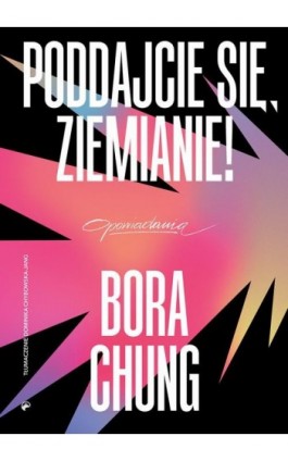 Poddajcie się, Ziemianie! - Bora Chung - Ebook - 978-83-66658-54-7