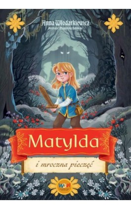 Matylda i mroczna pieczęć - Anna Włodarkiewicz - Ebook - 978-83-8330-957-6