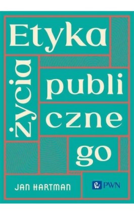 Etyka życia publicznego - Jan Hartman - Ebook - 978-83-01-24258-9