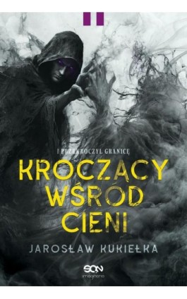Kroczący wśród cieni. I...