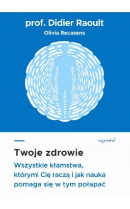Twoje zdrowie - Prof. Didier Raoult - Ebook - 978-83-63860-72-1