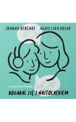 Dogadać się z nastolatkiem - Agnieszka Kozak - Audiobook - 978-83-67916-11-0