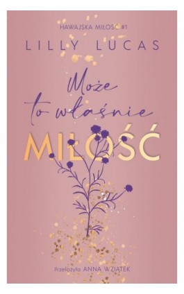 Może to właśnie miłość. Hawajska miłość. Tom 1 - Lilly Lucas - Ebook - 978-83-68383-20-1