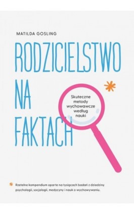 Rodzicielstwo na faktach - Matilda Gosling - Ebook - 978-83-287-3470-8