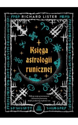 Księga astrologii runicznej - Richard Lister - Ebook - 978-83-8417-102-8
