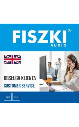 FISZKI audio – angielski biznes – Obsługa klienta - Patrycja Wojsyk - Audiobook - 9788378433750