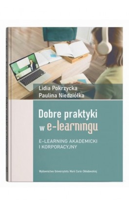 Dobre praktyki w e-learningu. E-learning akademicki i korporacyjny - Lidia Pokrzycka - Ebook - 978-83-227-9782-2