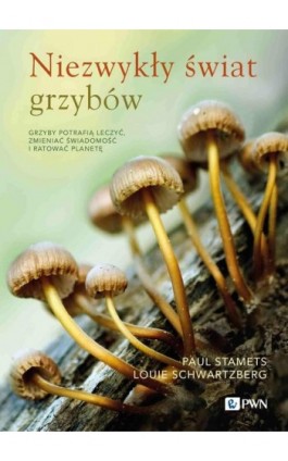 Niezwykły świat grzybów - Paul Stamets - Ebook - 978-83-01-24111-7