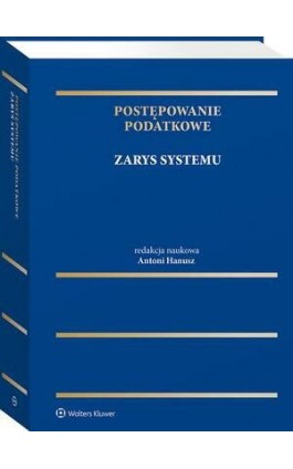 Postępowanie podatkowe. Zarys systemu - Antoni Hanusz - Ebook - 978-83-8390-423-8