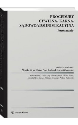 Procedury cywilna, karna, sądowoadministracyjna. Porównanie - Kacper Rożek - Ebook - 978-83-8390-416-0