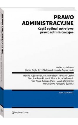 Prawo administracyjne. Część ogólna i ustrojowe prawo administracyjne - Jerzy Stelmasiak - Ebook - 978-83-8390-405-4