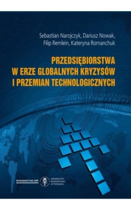 Przedsiębiorstwa w erze globalnych kryzysów i przemian technologicznych: aspekty ekonomiczne, społeczne i prawne - Sebastian Narojczyk - Ebook - 978-83-8211-268-9