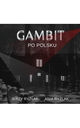 Gambit po polsku - Anna Ryźlak - Audiobook - 978-83-960030-4-1