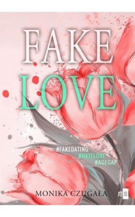 Fake Love - Monika Czugała - Ebook - 978-83-8290-778-0