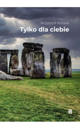 Tylko dla ciebie - Krzysztof Kontek - Ebook - 9788368239522
