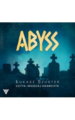 Abyss - Łukasz Szuster - Audiobook - 978-83-8293-287-4