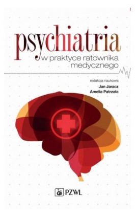 Psychiatria w praktyce ratownika medycznego - Jan Jaracz - Ebook - 978-83-200-5109-4