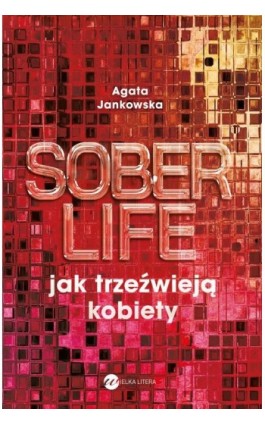 Soberlife - Agata Jankowska - Ebook - 978-83-8360-201-1