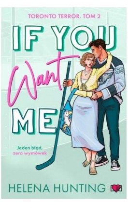 If You Want Me. Toronto Terror. Tom 2 - Helena Hunting - Ebook - 978-83-8417-110-3