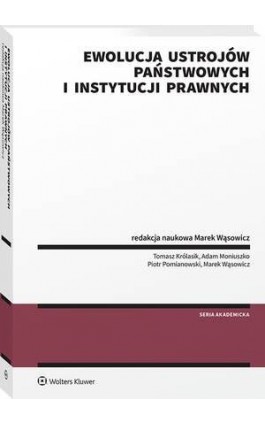 Ewolucja ustrojów państwowych i instytucji prawnych - Marek Wąsowicz - Ebook - 978-83-8390-556-3