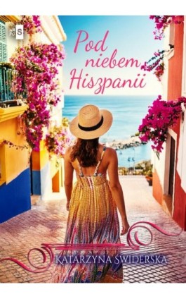 Pod niebem Hiszpanii - Katarzyna Świderska - Ebook - 978-83-8290-779-7