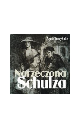 Narzeczona Schulza - Agata Tuszyńska - Audiobook - 978-83-68384-29-1