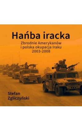 Hańba iracka - Stefan Zgliczyński - Audiobook - 978-83-68384-45-1
