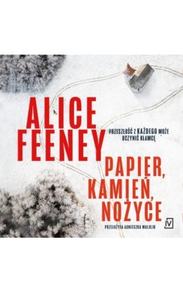 Papier, kamień, nożyce - Alice Feeney - Audiobook - 9788368263787