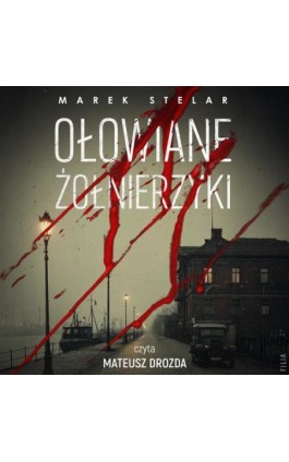 Ołowiane żołnierzyki - Marek Stelar - Audiobook - 978-83-8402-372-3