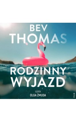 Rodzinny wyjazd - Bev Thomas - Audiobook - 978-83-8402-385-3