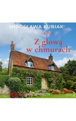 Z głową w chmurach - Mirosława Kubiak - Audiobook - 978-83-8402-392-1