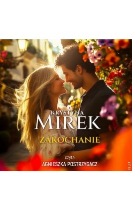 Zakochanie - Krystyna Mirek - Audiobook - 978-83-8402-441-6