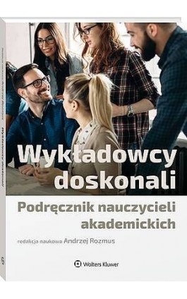Wykładowcy doskonali. Podręcznik nauczycieli akademickich - Andrzej Rozmus - Ebook - 978-83-8390-743-7