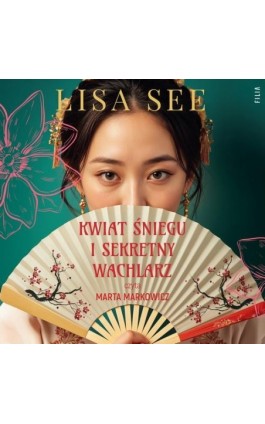 Kwiat Śniegu i sekretny wachlarz - Lisa See - Audiobook - 978-83-8402-439-3