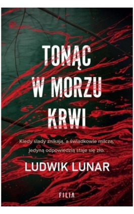 Tonąc w morzu krwi - Ludwik Lunar - Ebook - 978-83-8402-480-5